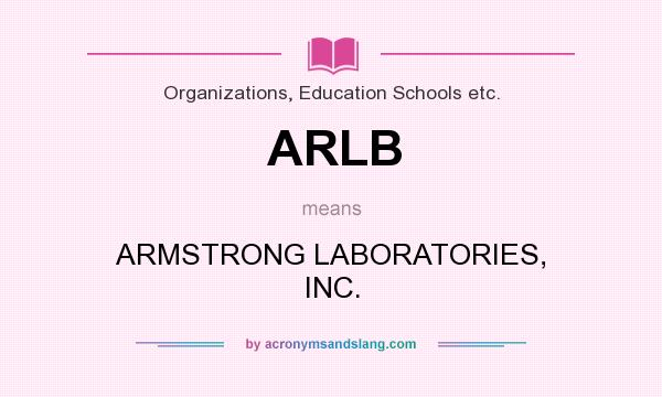 What does ARLB mean? It stands for ARMSTRONG LABORATORIES, INC.