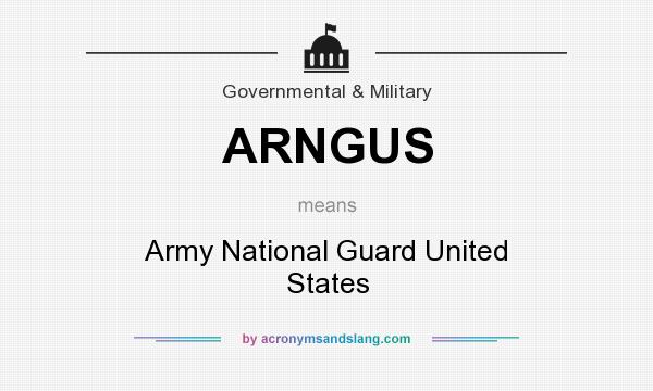 What does ARNGUS mean? It stands for Army National Guard United States