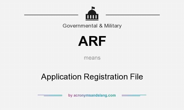 What does ARF mean? It stands for Application Registration File
