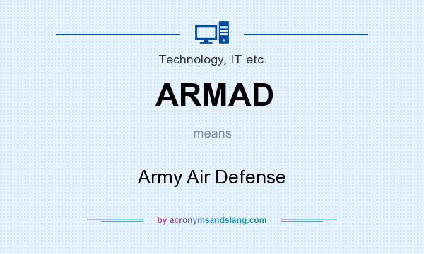 What does ARMAD mean? It stands for Army Air Defense
