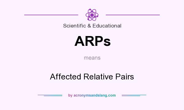 What does ARPs mean? It stands for Affected Relative Pairs
