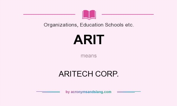 What does ARIT mean? It stands for ARITECH CORP.