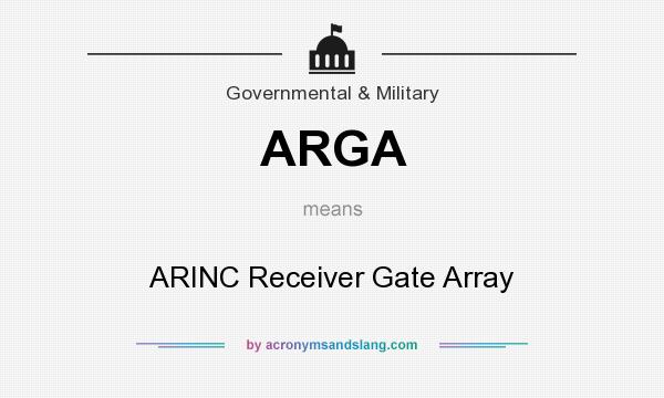 What does ARGA mean? It stands for ARINC Receiver Gate Array