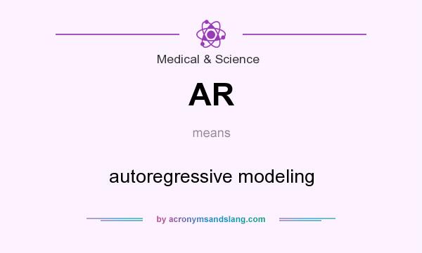 What does AR mean? It stands for autoregressive modeling