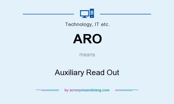 What does ARO mean? It stands for Auxiliary Read Out