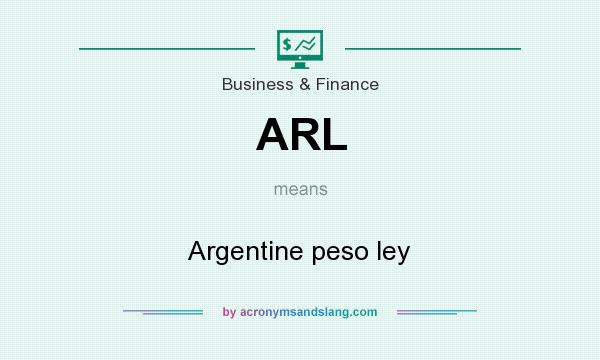 What does ARL mean? It stands for Argentine peso ley