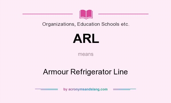 What does ARL mean? It stands for Armour Refrigerator Line