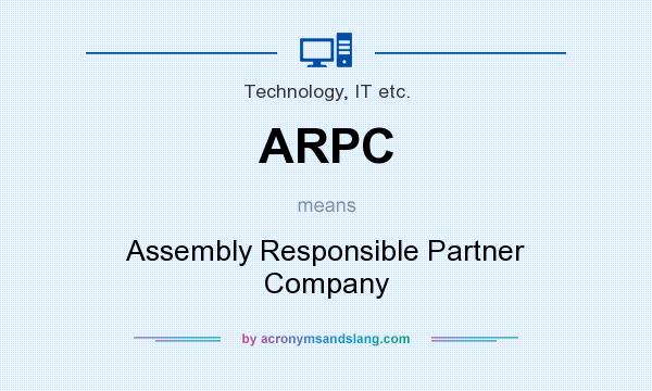 What does ARPC mean? It stands for Assembly Responsible Partner Company