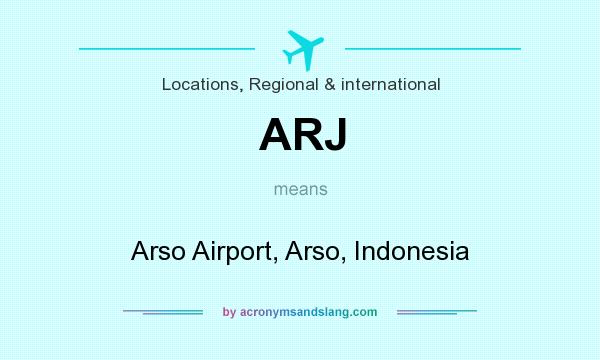 What does ARJ mean? It stands for Arso Airport, Arso, Indonesia