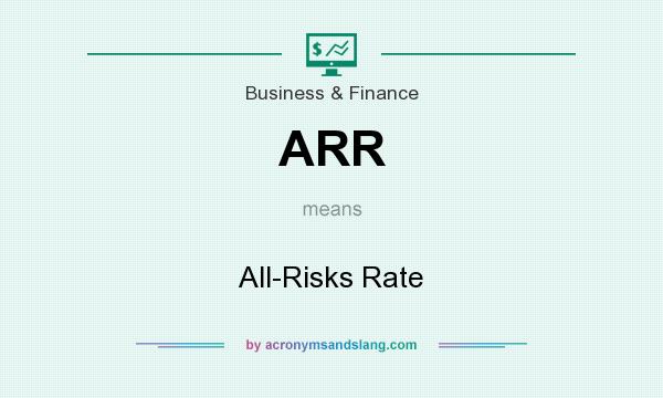 What does ARR mean? It stands for All-Risks Rate