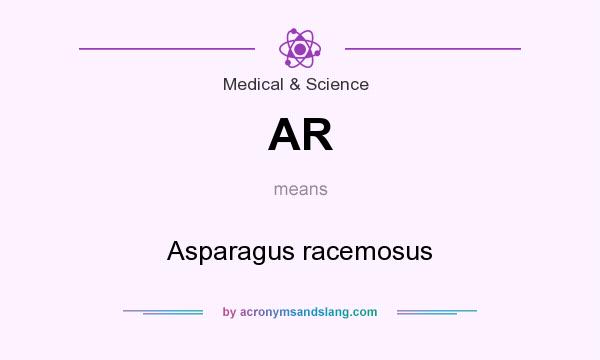What does AR mean? It stands for Asparagus racemosus