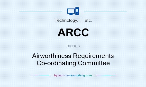 What does ARCC mean? It stands for Airworthiness Requirements Co-ordinating Committee