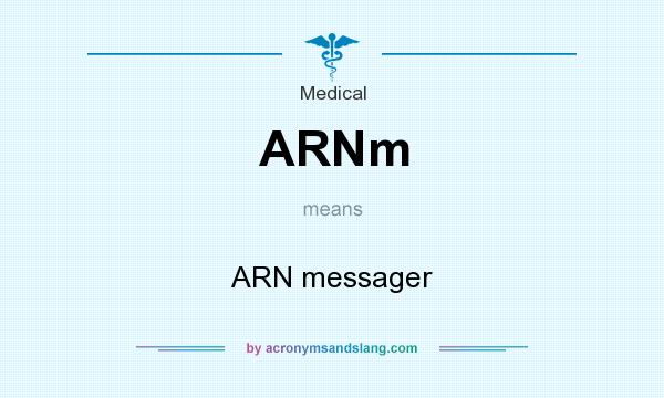 What does ARNm mean? It stands for ARN messager