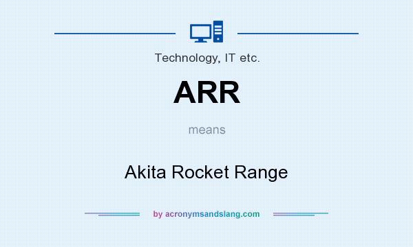 What does ARR mean? It stands for Akita Rocket Range