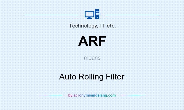 What does ARF mean? It stands for Auto Rolling Filter