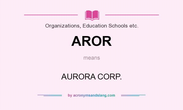 What does AROR mean? It stands for AURORA CORP.