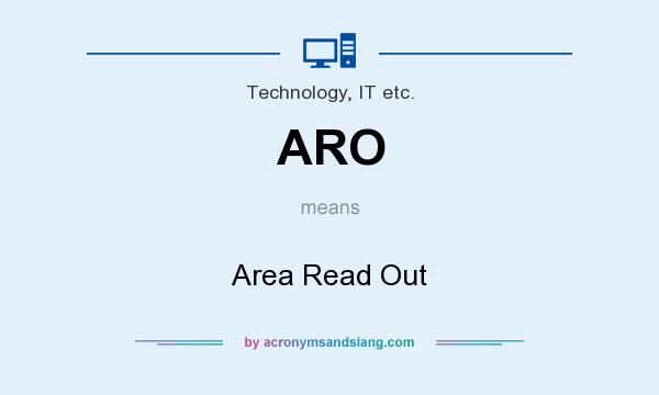 What does ARO mean? It stands for Area Read Out