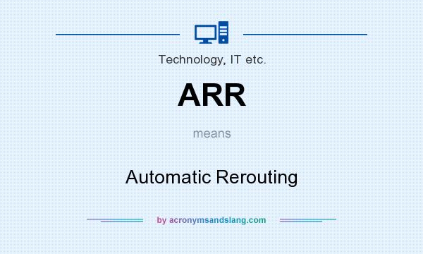 What does ARR mean? It stands for Automatic Rerouting