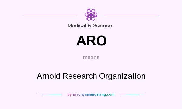 What does ARO mean? It stands for Arnold Research Organization