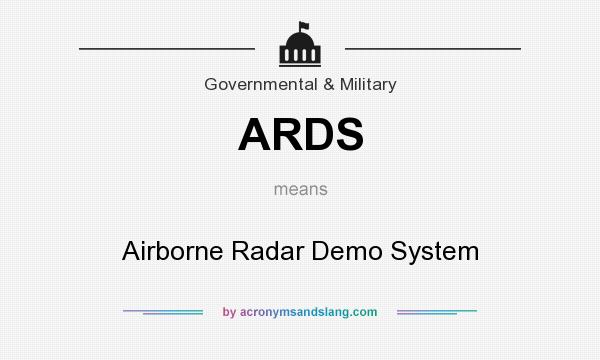 What does ARDS mean? It stands for Airborne Radar Demo System
