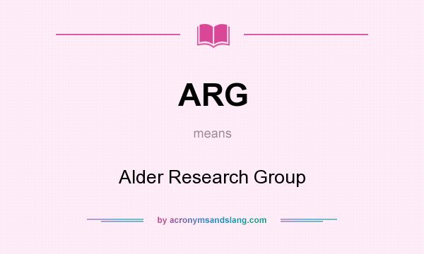 What does ARG mean? It stands for Alder Research Group