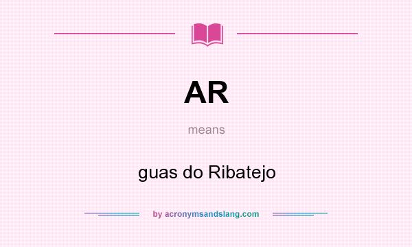 What does AR mean? It stands for guas do Ribatejo
