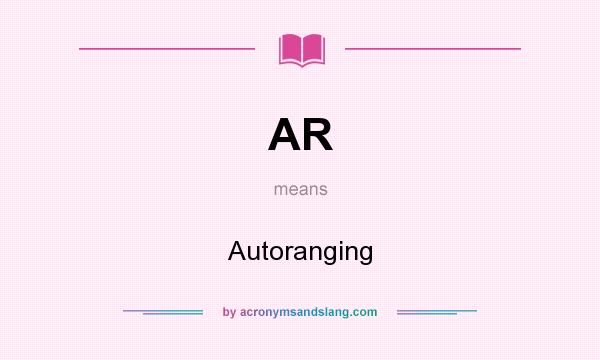 What does AR mean? It stands for Autoranging