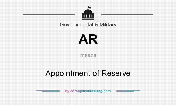 What does AR mean? It stands for Appointment of Reserve