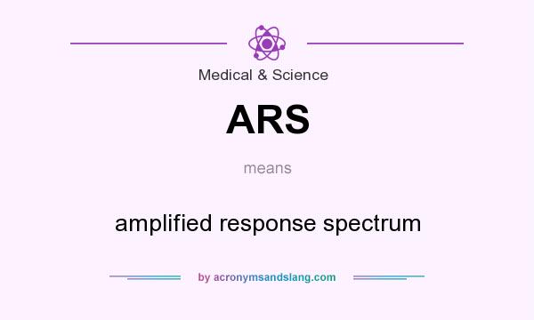 What does ARS mean? It stands for amplified response spectrum