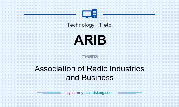 What does ARIB mean? It stands for Association of Radio Industries and Business