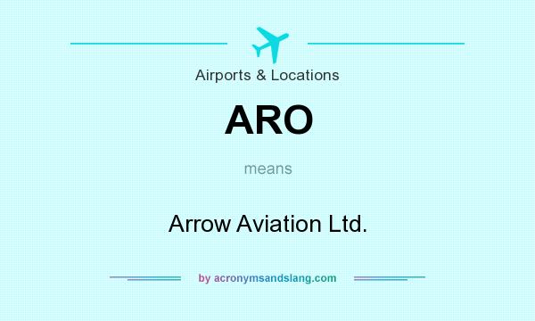 What does ARO mean? It stands for Arrow Aviation Ltd.