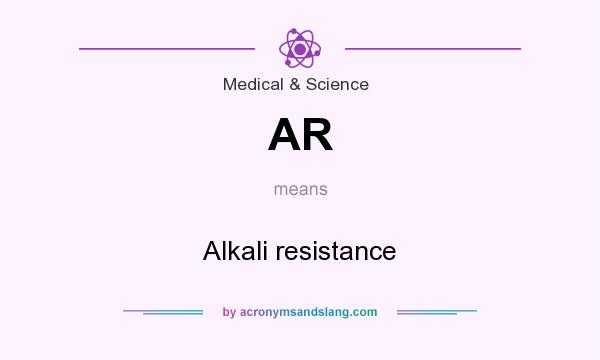 What does AR mean? It stands for Alkali resistance