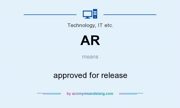 What does AR mean? It stands for approved for release