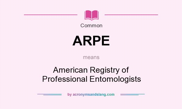 What does ARPE mean? It stands for American Registry of Professional Entomologists