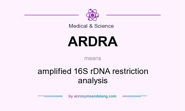 What does ARDRA mean? It stands for amplified 16S rDNA restriction analysis