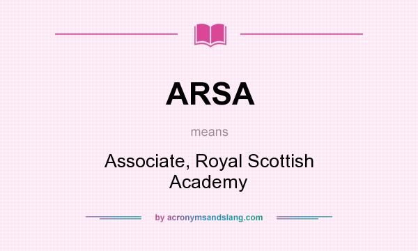 What does ARSA mean? It stands for Associate, Royal Scottish Academy