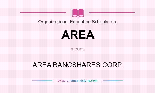 What does AREA mean? It stands for AREA BANCSHARES CORP.