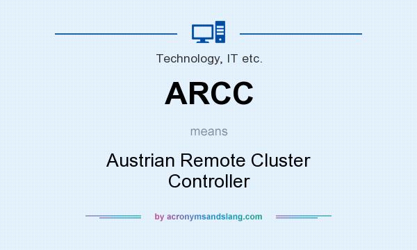 What does ARCC mean? It stands for Austrian Remote Cluster Controller