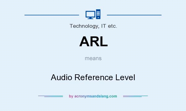 What does ARL mean? It stands for Audio Reference Level