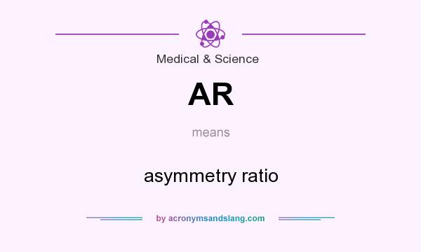 What does AR mean? It stands for asymmetry ratio