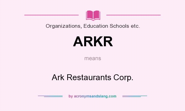 What does ARKR mean? It stands for Ark Restaurants Corp.