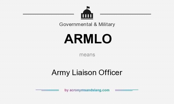 What does ARMLO mean? It stands for Army Liaison Officer