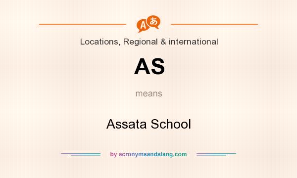 What does AS mean? It stands for Assata School