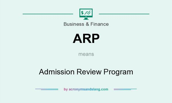 What does ARP mean? It stands for Admission Review Program