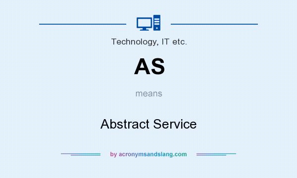 What does AS mean? It stands for Abstract Service