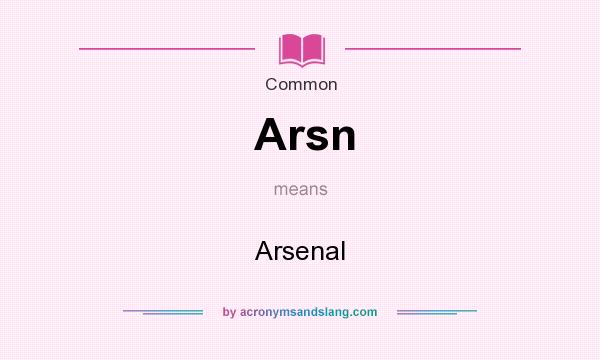 What does Arsn mean? It stands for Arsenal