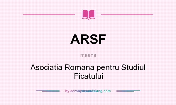 What does ARSF mean? It stands for Asociatia Romana pentru Studiul Ficatului