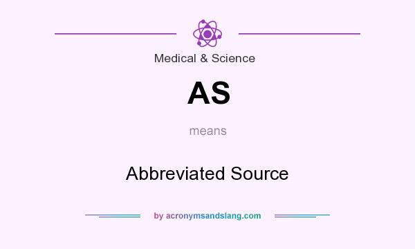 What does AS mean? It stands for Abbreviated Source