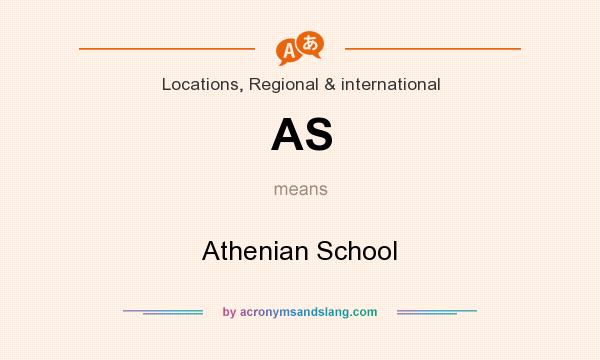 What does AS mean? It stands for Athenian School