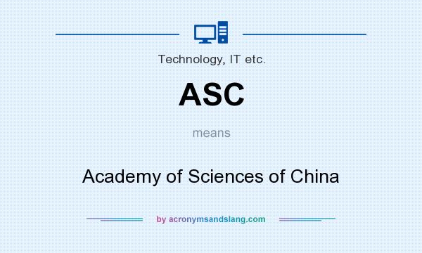 What does ASC mean? It stands for Academy of Sciences of China